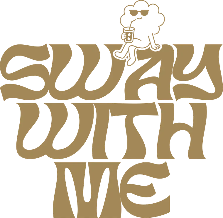 Sway with me